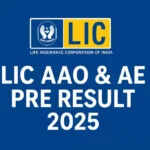 LIC AAO/AE परीक्षा 2025 का प्री रिजल्ट जारी, ऐसे करें चेक