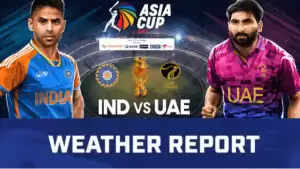 IND vs UAE: 10 सितंबर को दुबई में मौसम की स्थिति और मैच की संभावनाएं