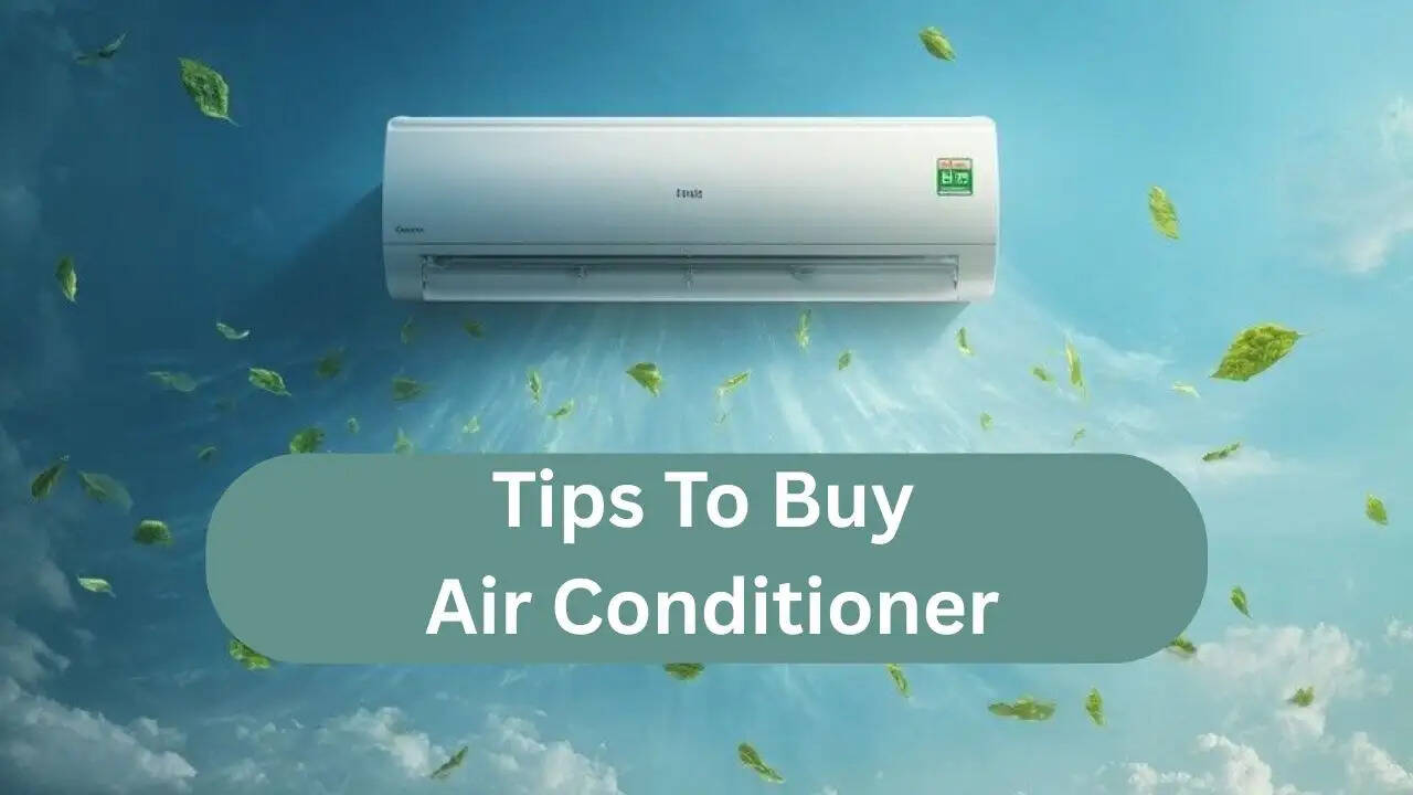 गर्मी में एयर कंडीशनर खरीदने के लिए महत्वपूर्ण सुझाव