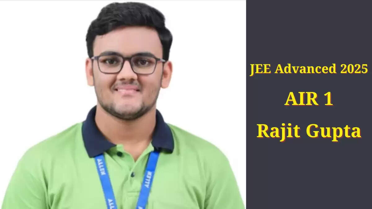 JEE Advanced 2025: रजित गुप्ता ने हासिल की AIR 1, जानें टॉप 10 टॉपर्स की सूची