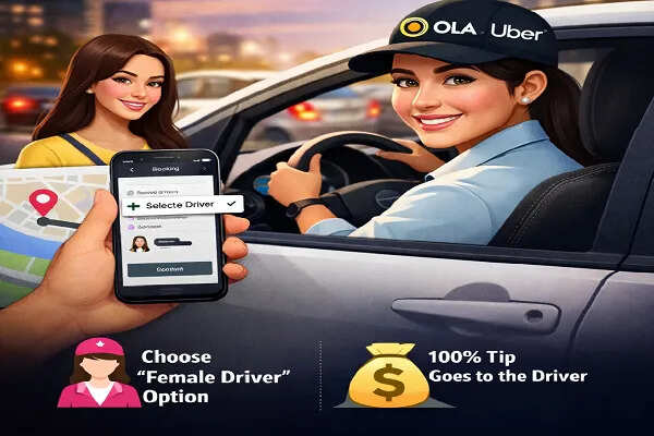 महिलाओं के लिए कैब बुकिंग में नया विकल्प: जेंडर-विशिष्ट ड्राइवर और टिपिंग नियम